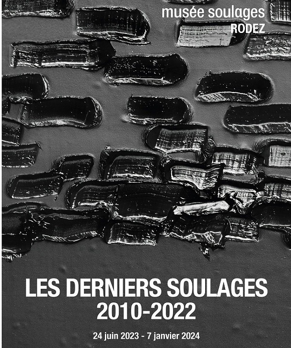 Exposition Les derniers Soulages - 2010 / 2022